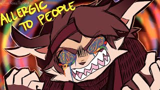 ALLERGIC TO PEOPLE  ANIMATION MEME [upl. by Golter828]