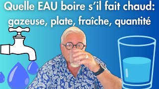 EAU et chaleur que boire et comment  température gazeuse plate quantité [upl. by Kean]