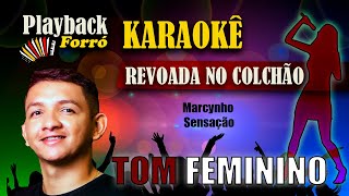 Playback Karaokê 🎤👩TOM FEMININO  Revoada No Colchão  Marcynho Sensação [upl. by Nauqes834]