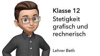 Stetigkeit prüfen  Klasse 12  Analysis  Lehrer Beth [upl. by Mignon]