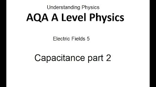 AQA A Level Physics Capacitance Part 2 [upl. by Suirauqed108]