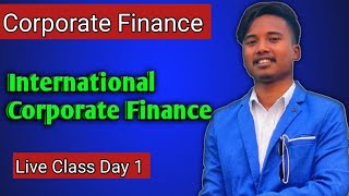 International Corporate Finance Day 1  BBS 4th year  New Course [upl. by Akselaw]