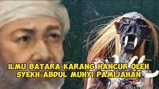 Ilmu Batara Karang Hancur Oleh Syekh Abdul Muhyi pamijahan [upl. by Ku]