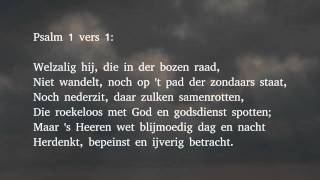 Psalm 1 vers 1 en 2  Welzalig hij die in der bozen raad [upl. by Aninaig145]