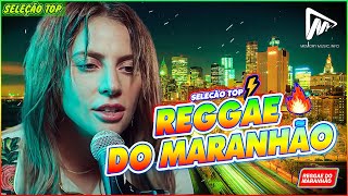 REGGAE DO MARANHÃO 2023 • O MELHOR DO REGGAE INTERNACIONAL • REGGAE REMIX 2023 SELEÇÃO TOP [upl. by Ecinahs]