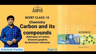 Carbon and Its compounds Second Part Allotropes of Carbon  Class10 NCERT  Ashutosh Pandey [upl. by Mable]