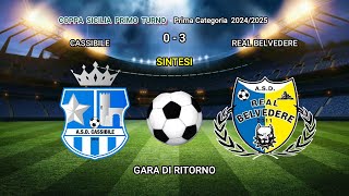 VIDEO SINTESI CASSIBILE  REAL BELVEDERE  COPPA SICILIA GARA DI RITORNO 20242025 [upl. by Siramad564]