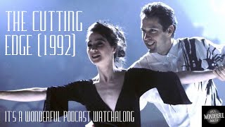 The Cutting Edge 1992 WATCHALONG  Its A Wonderful Podcast [upl. by Atihcnoc]