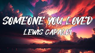 Lewis Capaldi  Someone You Loved Lyrics [upl. by Alleram]