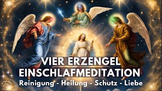 Erfahre himmlische Reinigung Heilung Schutz amp Liebe  Vier Erzengel Meditation zum Schlafen [upl. by Ahtennek]