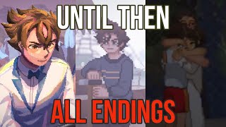 Until Then All Endings First Bad True [upl. by Eiliah]