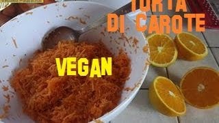 TORTA DI CAROTE VEGAN senza latte uova con farina integrale [upl. by Bernice]