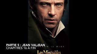 Livre audio  Les Misérables  Partie 5 Jean Valjean  Chapitres 16 à fin [upl. by Rezeile]