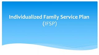 Individualized Family Service Plan IFSP [upl. by Aicelaf]