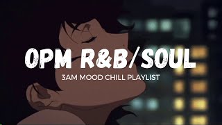 filipino OPM rampb soul songs│3am chill playlist [upl. by Anivad136]