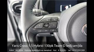 Toyota Yaris Cross 15 Hybrid 130pk Team D ledcamdabacclmv17 [upl. by Rossi860]