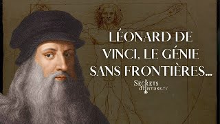 Secrets dhistoire  Léonard de Vinci le génie sans frontières [upl. by Westbrook627]