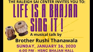 Life is a Bhajan Sing it Musical Talk by Rushi Thanawala Sun Jan 26th 2020  Raleigh NC USA [upl. by Bearce619]