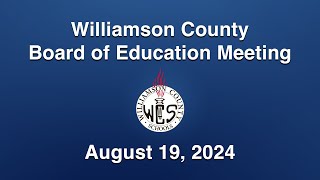 Williamson County Board of Education Meeting  August 19 2024 [upl. by Nalyad]