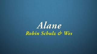 Robin Schulz Wes  Alane Quality Lyrics [upl. by Nagam]