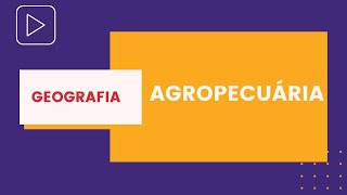 Agropecuária  Questões de Geografia [upl. by Enaenaj]