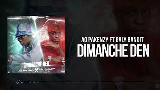 AG PAKENZY FT GALY BANDIT  DIMANCHE DEN [upl. by Yelnikcm]