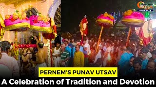 Pernem’s Punav Utsav A Celebration of Tradition and Devotion [upl. by Auhsaj501]