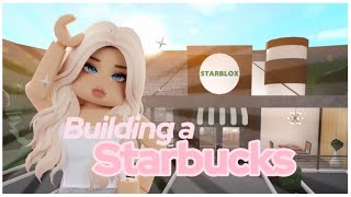 BUILDING A STARBUCKS IN BLOXBURG [upl. by Shaddock543]