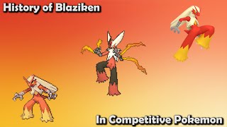 How GREAT was Blaziken ACTUALLY  History of Blaziken in Competitive Pokemon [upl. by Niddala]