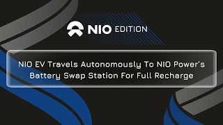 NIO Fully Autonomous Battery Swap [upl. by Ecad]