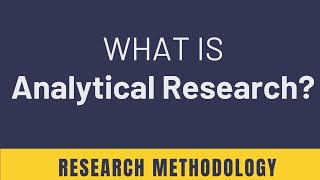 Analytical Research  Methods of Conducting Analytical Research [upl. by Eicyac]