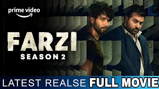 Farzi Full Movie  Farzi Season 2 1 New Movie 2024  Farzi  Shahid Kapoor New Movie [upl. by Innad669]