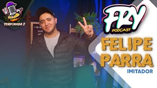 Imitador Chileno Felipe Parra  Fry Podcast 43 [upl. by Laurice]