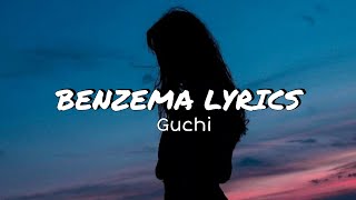 Guchi  Benzema lyrics [upl. by So]