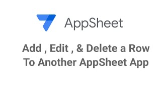 Master AppSheet Seamlessly Add Edit and Delete Rows in Other Apps [upl. by Irac]