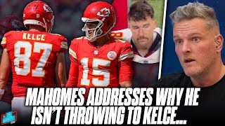 Patrick Mahomes Finally Explained Why He Isnt Targeting Travis Kelce  Pat McAfee Show [upl. by Greer]