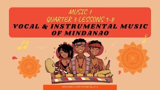 Music of Mindanao  Vocal amp Instrumental  Music 7  Quarter 3  Lessons 18  MAPEH 7 [upl. by Finah]