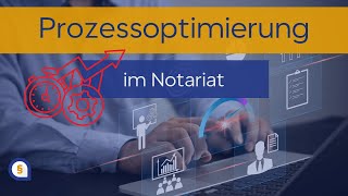 Prozessoptimierung im Notariat [upl. by Culliton465]