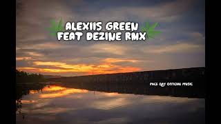 Alexiis Green Leaf Feat Dezine Pade Andy RmX [upl. by Zzaj]