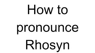 How to Pronounce Rhosyn English [upl. by Akino255]