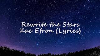 Rewrite the Stars  Zac Efron Lyrics  The Greatest Showman [upl. by Frannie460]