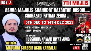 🔴 LIVE Day 7  MajliseShahadateFatima Zehra SA  Inayat Jung  Maulana Shabbir Agha Karbalai [upl. by Balling]