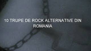 10 TRUPE DE ROCK ALTERNATIVE DIN ROMANIA [upl. by Sarilda426]