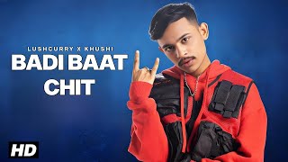 Badi Baat Chit Industry Ke Logo Se Official Video Khushi × Lashcurry  Badi Batchit  New Song [upl. by Aneloj480]