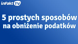 5 prostych sposobów na obniżenie podatków odc 35 [upl. by Dorrahs]