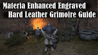 FFXIV Materia Enhanced Engraved Hard Leather Grimoire Guide [upl. by Imugem803]