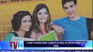 CHINA TAIWÁN ABRE CONVOCATORIA DE BECAS PARA ESTE 2018 [upl. by Pirali]