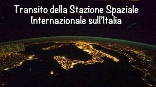 Transito della Stazione Spaziale Internazionale sullItalia  ISS flyby over Italy [upl. by Elbam]