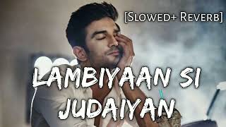 Lambiyaan Si Judaiyan Slowed  Reverb Arijit Singh  Beats Peacock  TextAudio Lyrics SSR [upl. by Sidhu784]