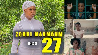 ZONBI MANMAN M EPISODE 27  Diani vreman tris akoz de sa ki rive Jimmy an 😥😥😥 [upl. by Ahsenik859]